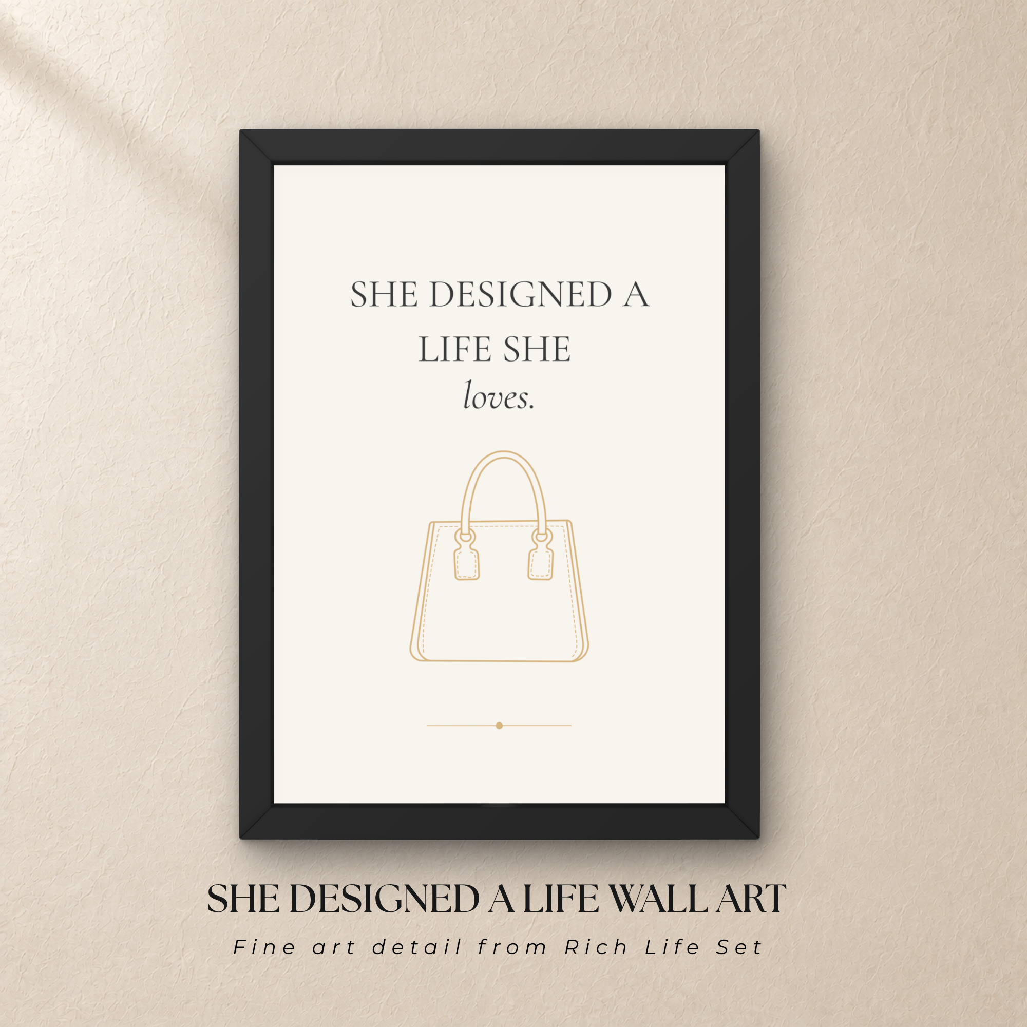 She Designed a Life She Loves Wall Art
