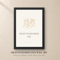 High Standards Only Wall Art