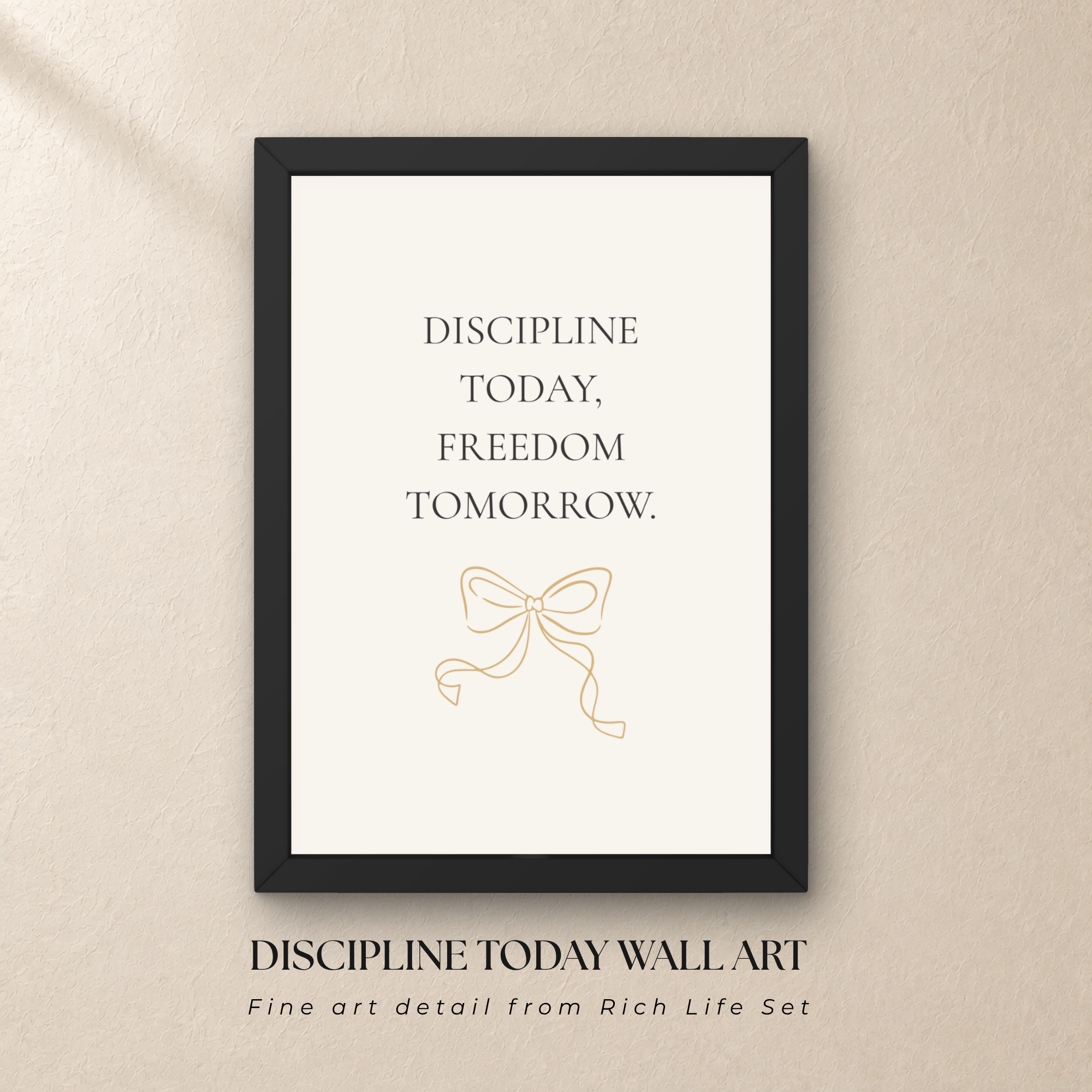 Discipline Today Freedom Tomorrow Wall Art